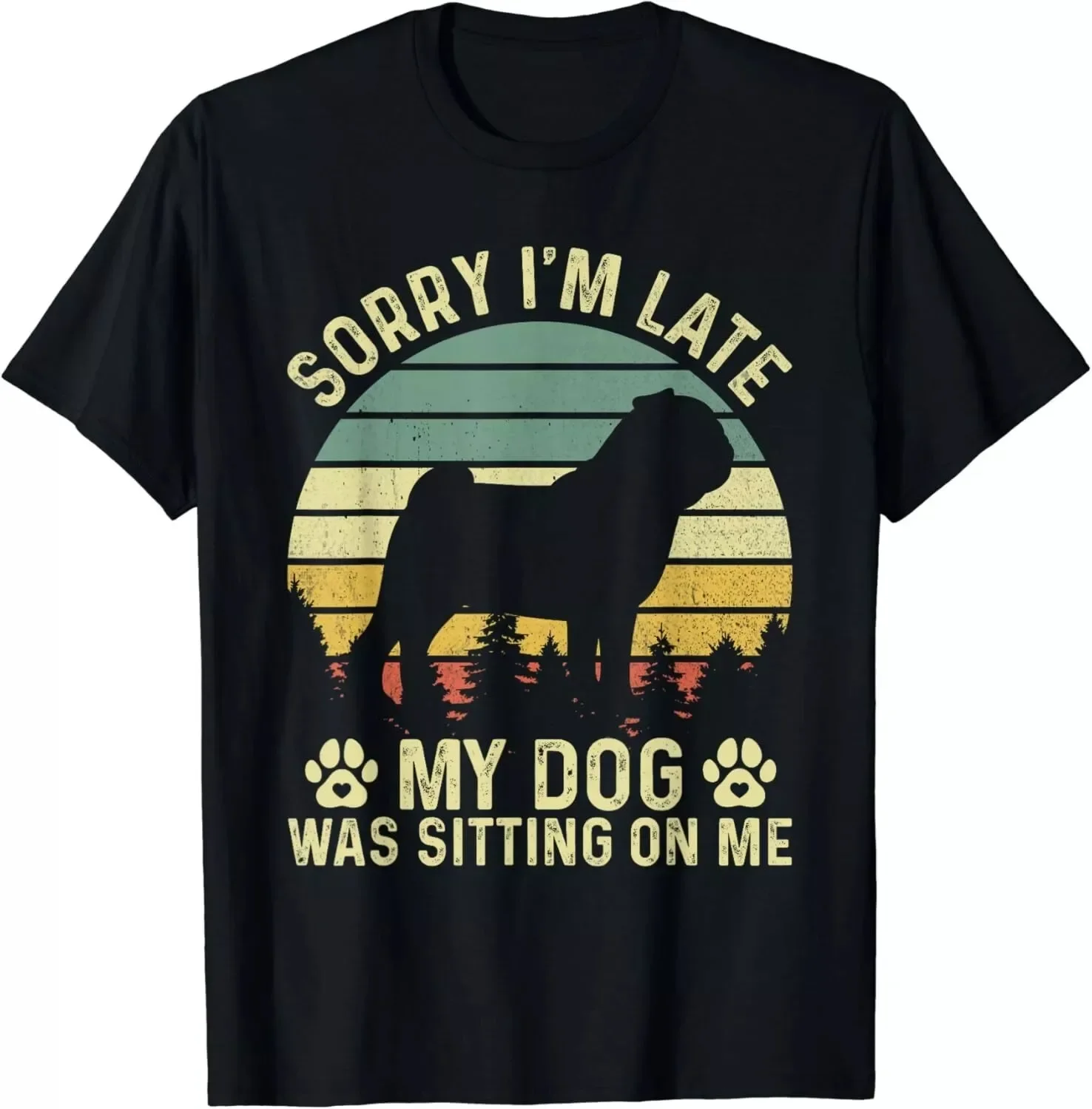 Sorry I'm Late My Dog Was Sitting On Me Gift Unisex T-Shirt