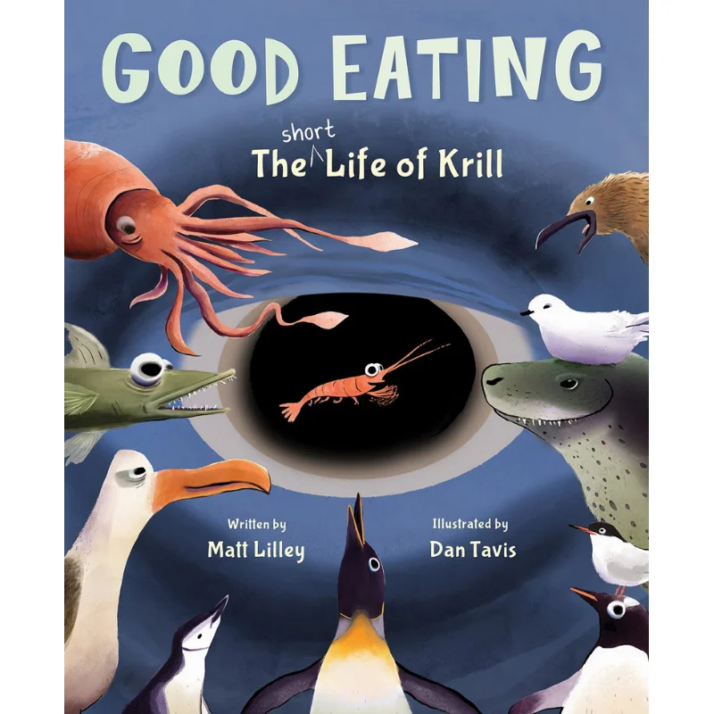 

Dan TavisGood Eating The Short Life Of Krill Matt Лилльли Тилбери House 9780884488675 Книга