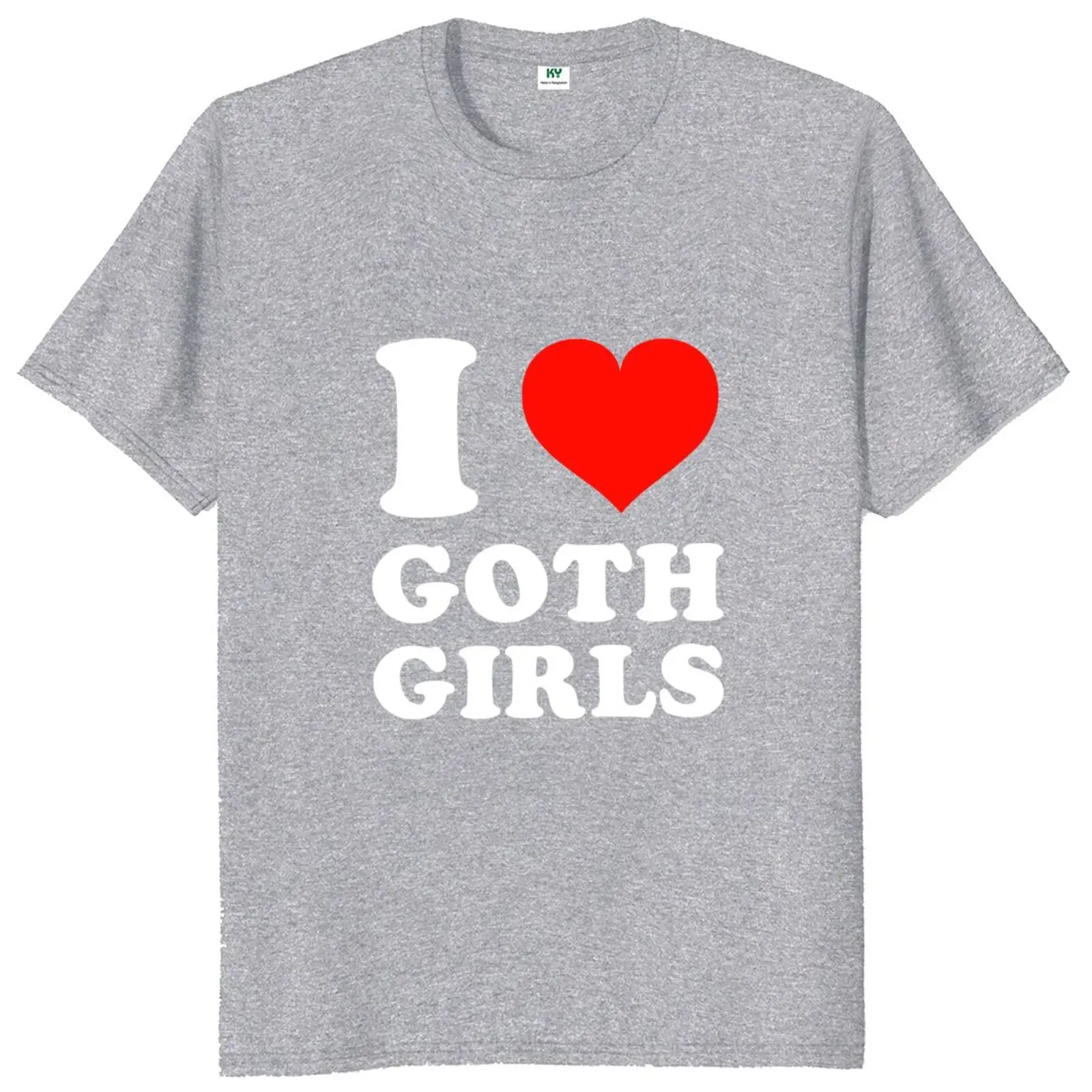 I Love Goth Girls T Shirt Funny Humor Jokes Odzież męska Casual Okrągły dekolt 100% Bawełna Unisex Miękkie T-shirty Rozmiar UE