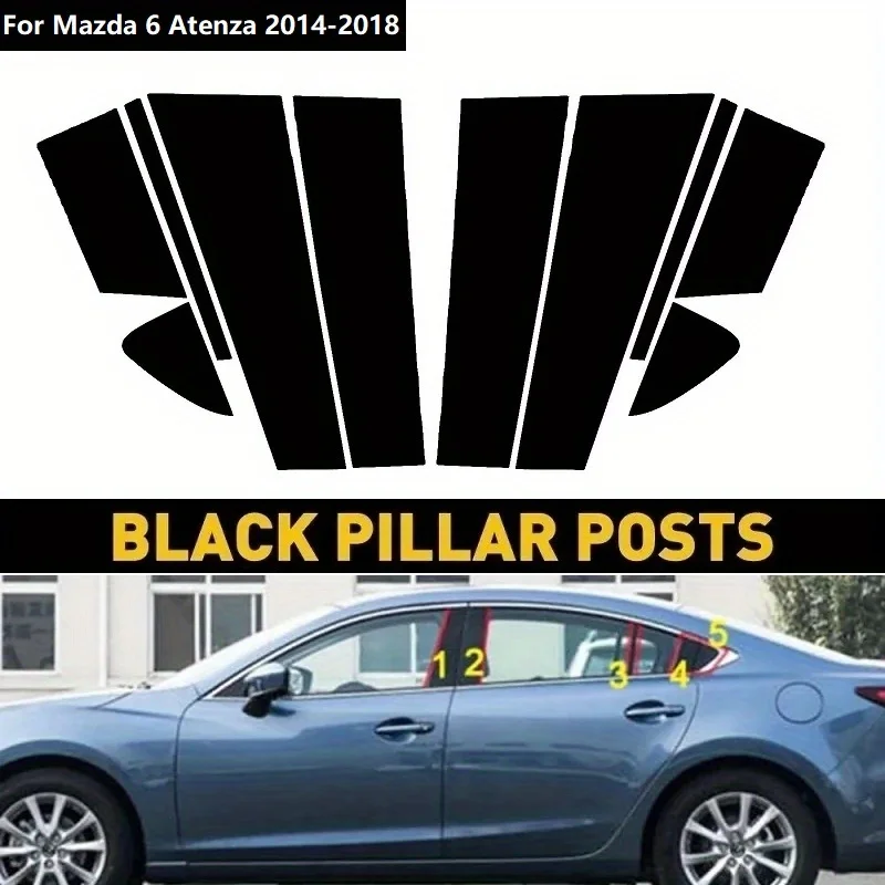 

10PCS Car Pillar Posts Window Trim Cover| For Mazda 6 Atenza 2014-2018 |Window Mirror Effect Film Car BC Column Stickers|