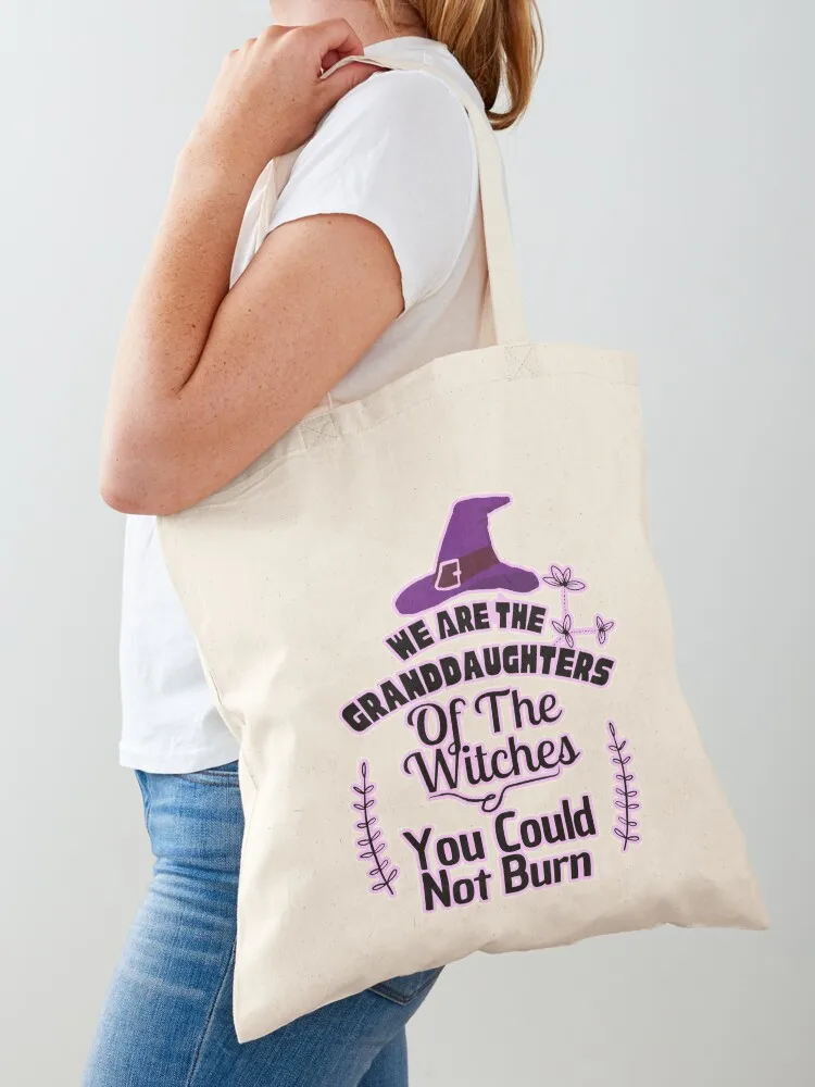 

We Are The Granddaughters Of The Witches You Could Not Burn Tote Bag personalized tote tote bag woman custom bags