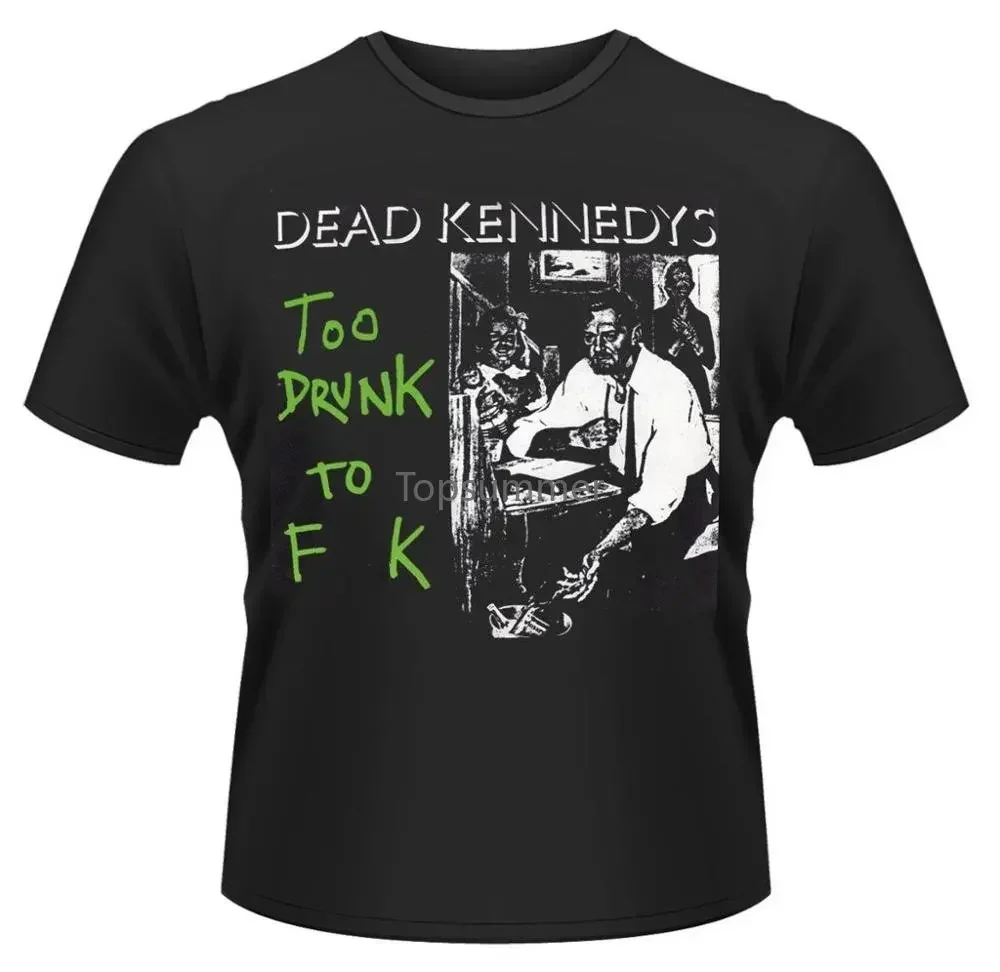 

Юмористические рубашки мужские Dead Kennedys Too Drunk To F K компрессионные футболки с круглым вырезом и короткими рукавами