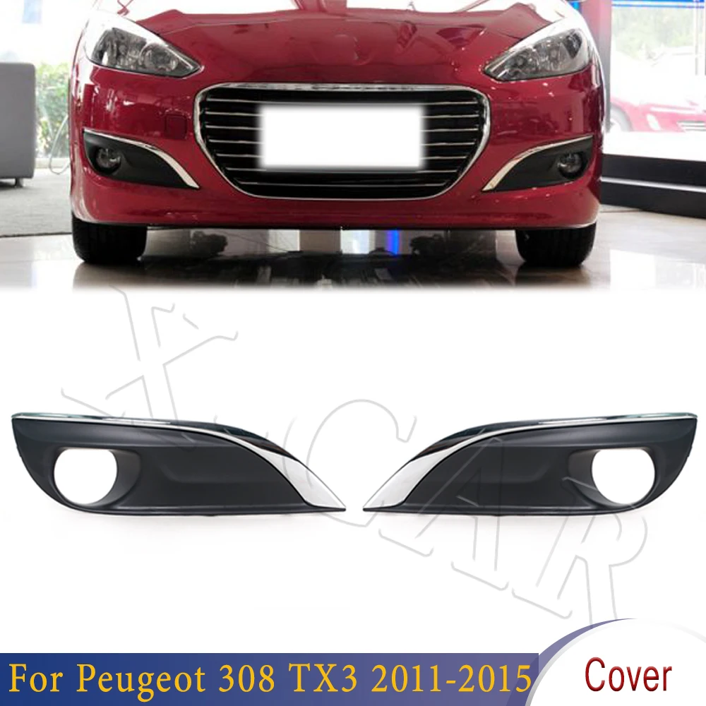 For Peugeot 308 TX3 2011 2012 2013 2014 2015 Front Bumper Fog Lamp Light Cover Frame Hood 1607766180 1607766280