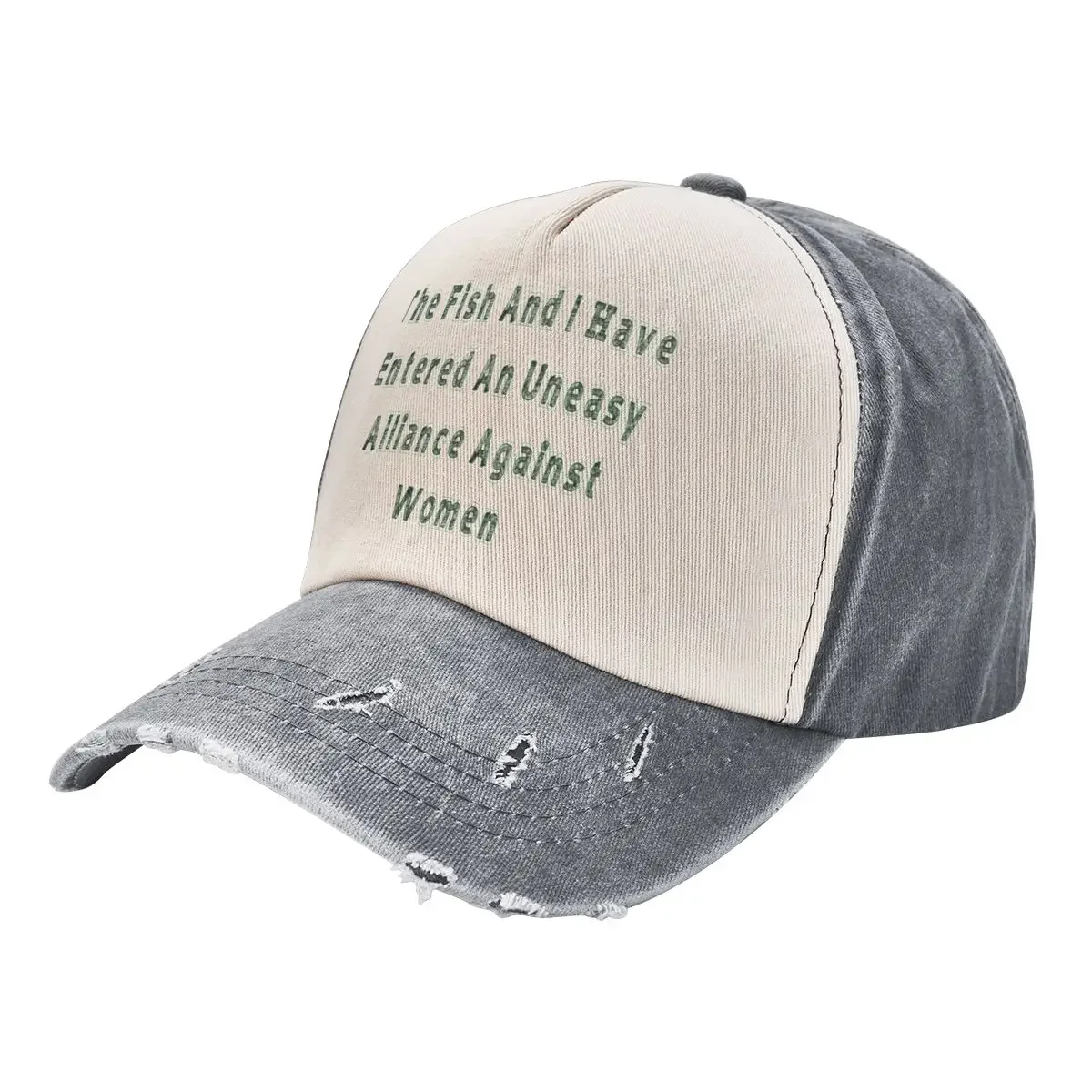 “The Fish And I Have Entered An Uneasy Alliance Against Women” Cowboy Hat Kids Hat Trucker Cap Elegant Women's Hats Men's