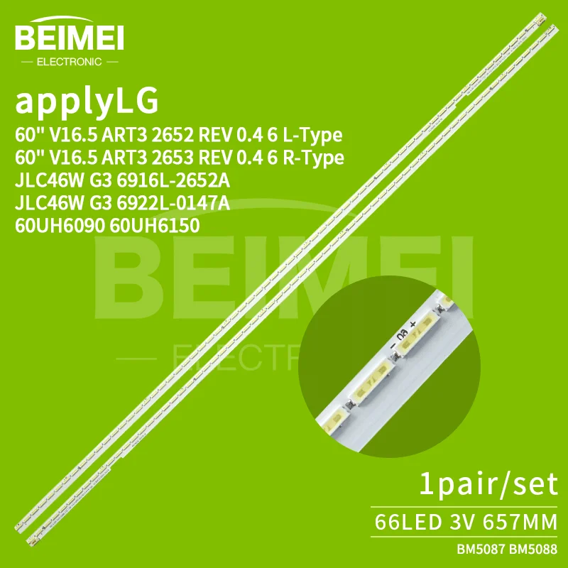 

Led Tv Backlight 60" V16.5 ART3 2652 REV 0.4 6 L-Type 6916L-2652A for LG 60uh6150 60uh6090 66LED 3V 1pair/SET