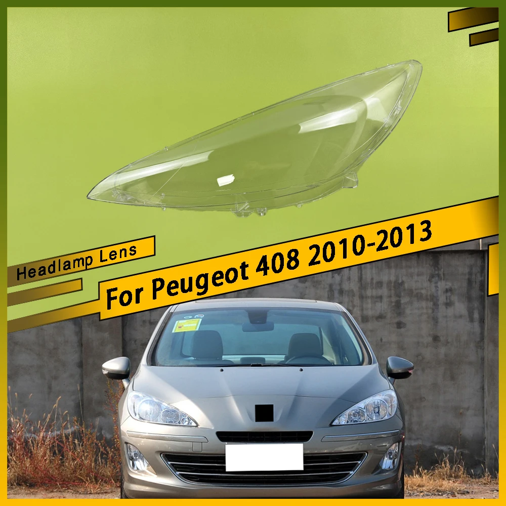 

For Peugeot 408 2010 2011 2012 2013 Headlamp Transparent Cover Headlight Shell Lampshade Case Plexiglass Replace Original Lens