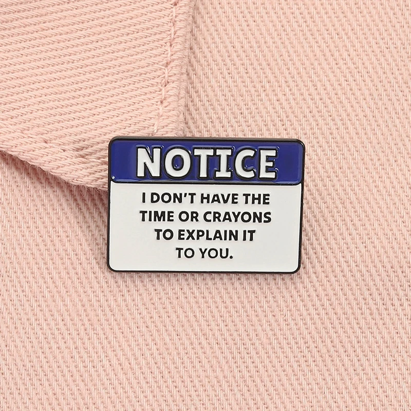 Emaille-Anstecknadel mit lustigem Hinweis „I Don't Have The Time“ oder Buntstifte, um dies zu Ihnen zu erklären, Brosche, Anstecknadel, Schmuck, Geschenk für Freunde