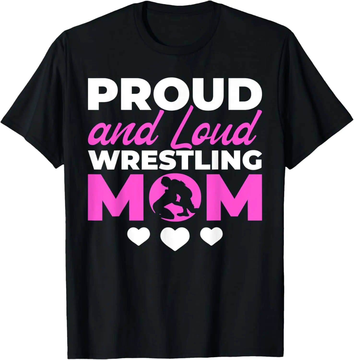 Wrestler Mama Martial Arts Proud and Loud Wrestling Mom T-Shirt