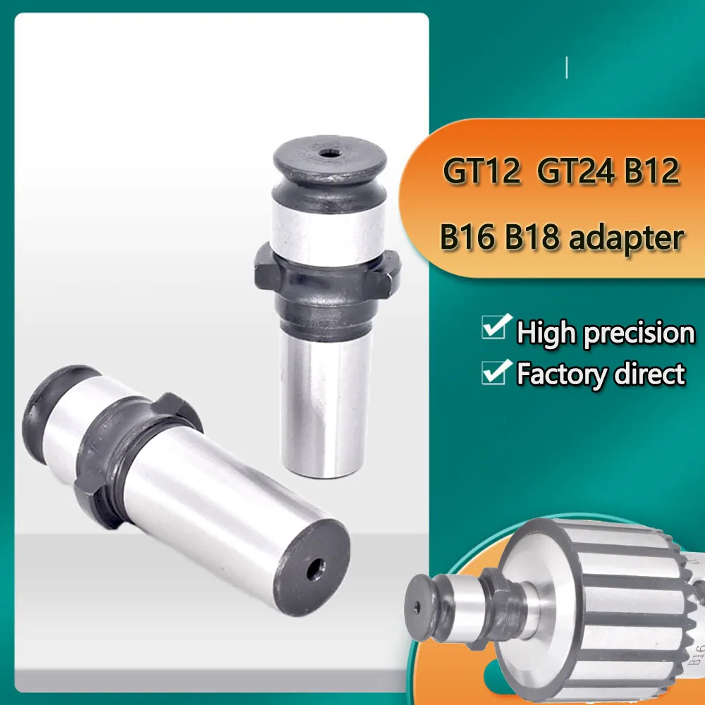 Drill Chuck Adapter Transfer sleeve B16 B18 GT12 B12 GT24 Connecting Rod Bench Drilling Machine