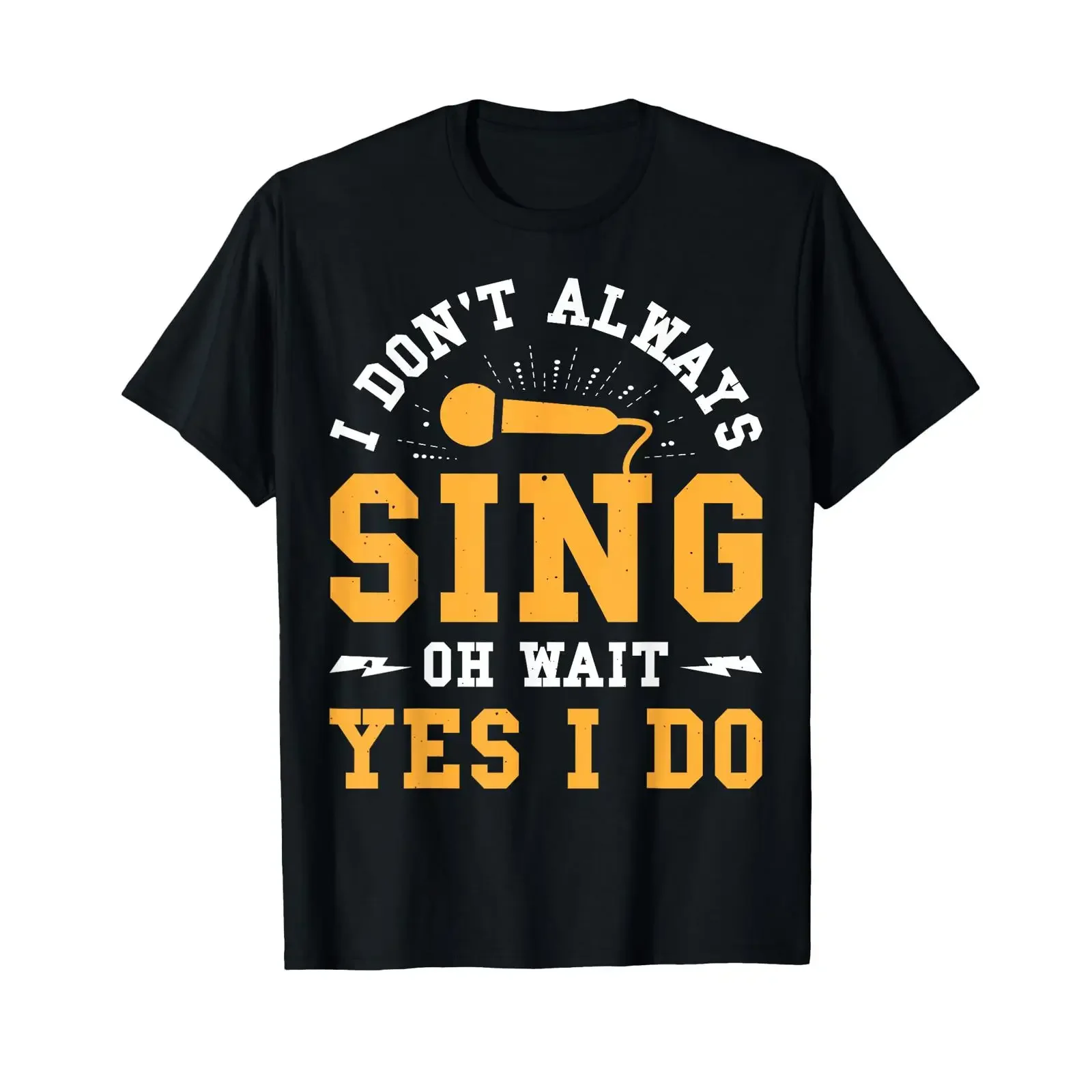 Sponsored Ad I Don't Always Sing Oh Wait Yes Do T Shirt vintage Washed Unisex Stretched streetwear fashion Breathable graphic