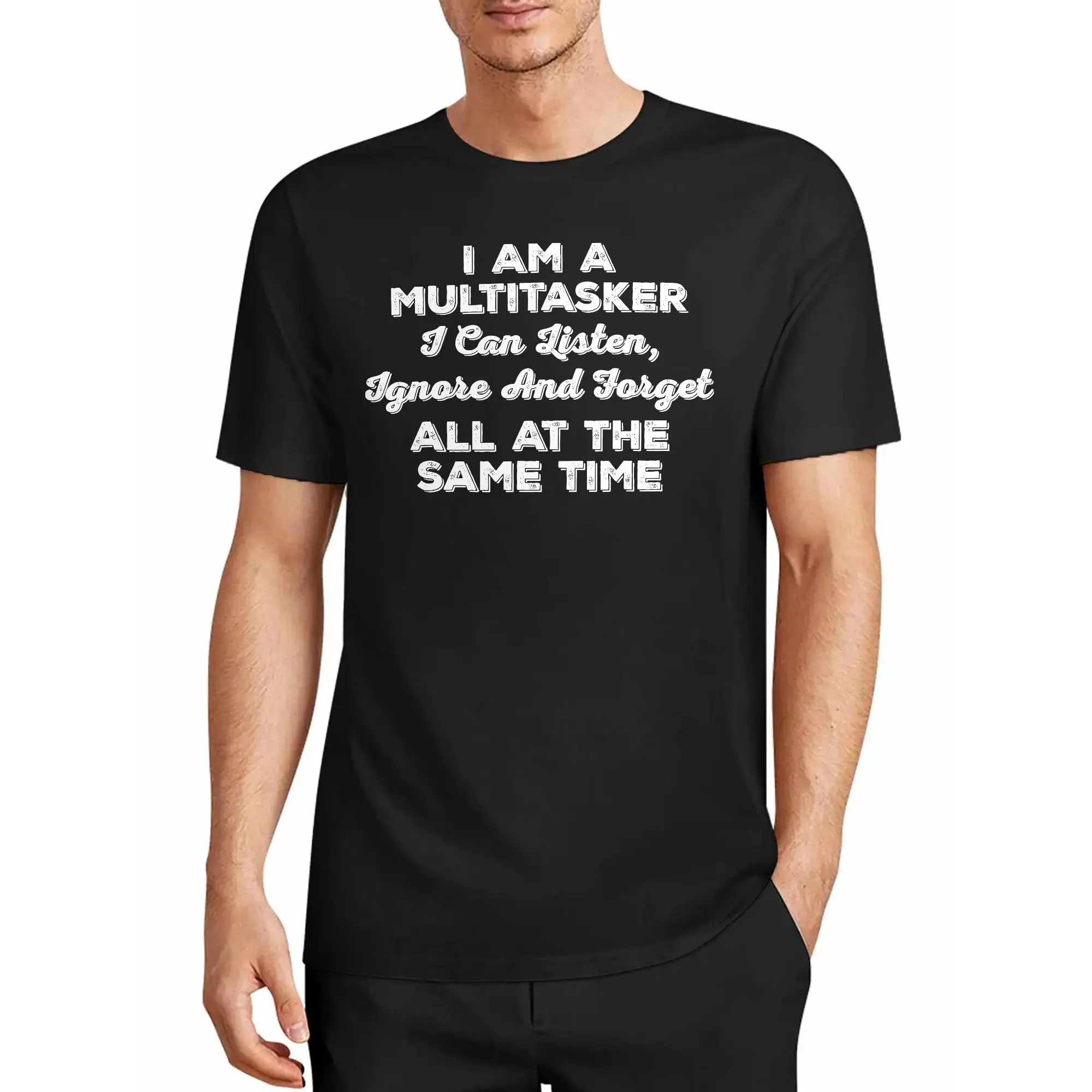 Men's T-Shirt: I'M a Jack-Of-All-Trades, Able to Listen, Ignore, Forget, and Funny Sayings. 。