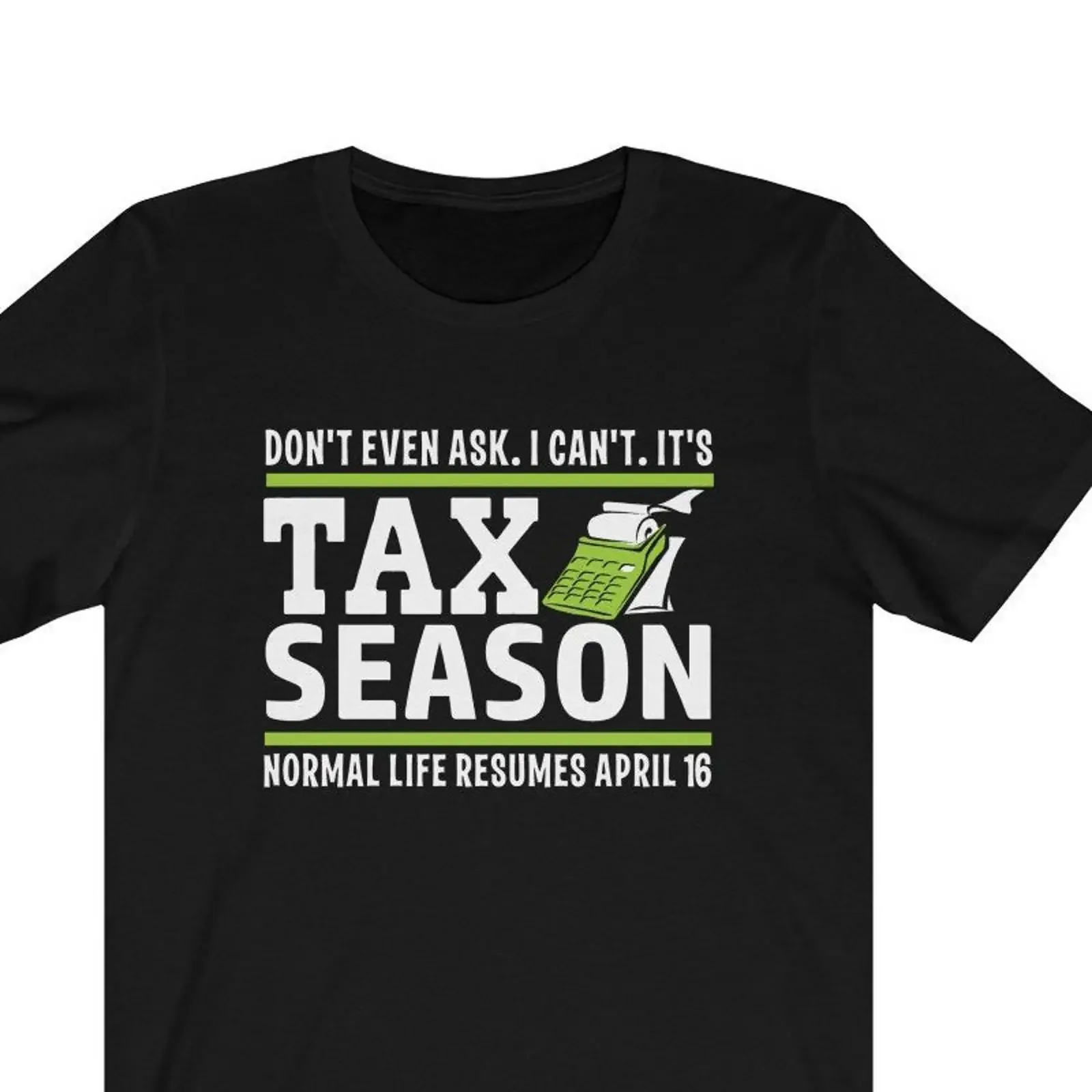 Don amp 39 t Ask It s Tax Season Shirt Funny CPA Accountant Preparer Office vintage Washed streetwear Stretched Soft graphic
