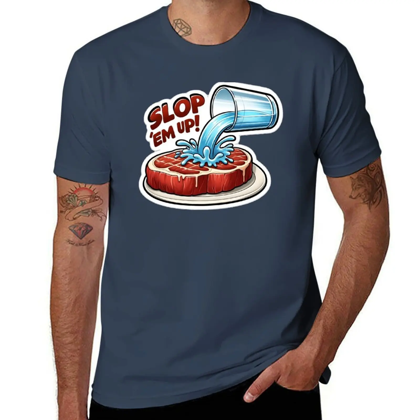 

SLOP 'EM UP! T-Shirt funny t shirts dark humor man t shirts for men T-Shirt