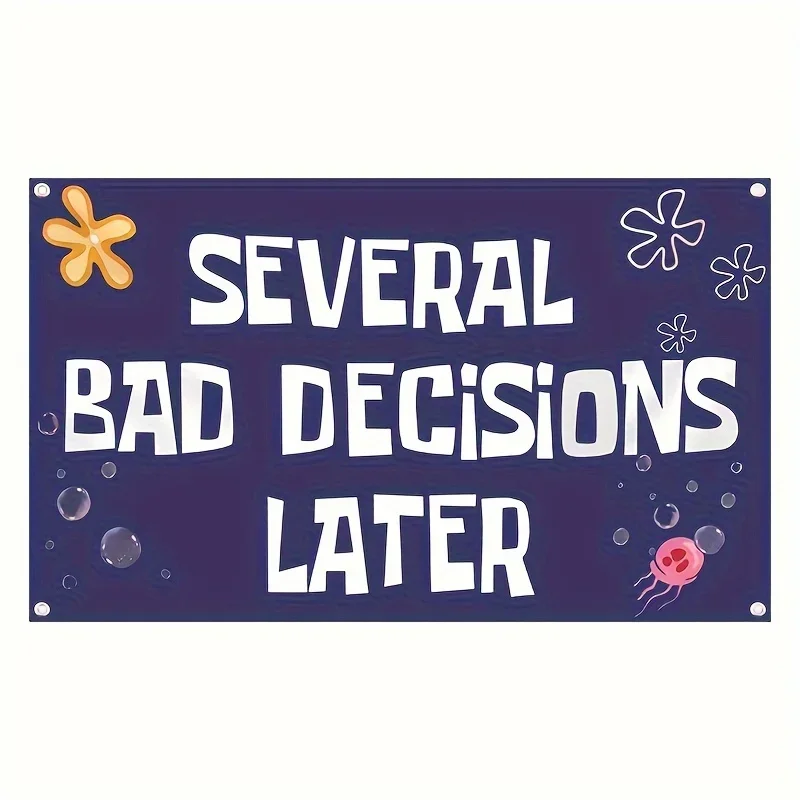 Several Bad Decisions Later Flag 3x5fts 2x3fts Cool and Fun Flag Flag University Dormitory Bedroom Men's Cave