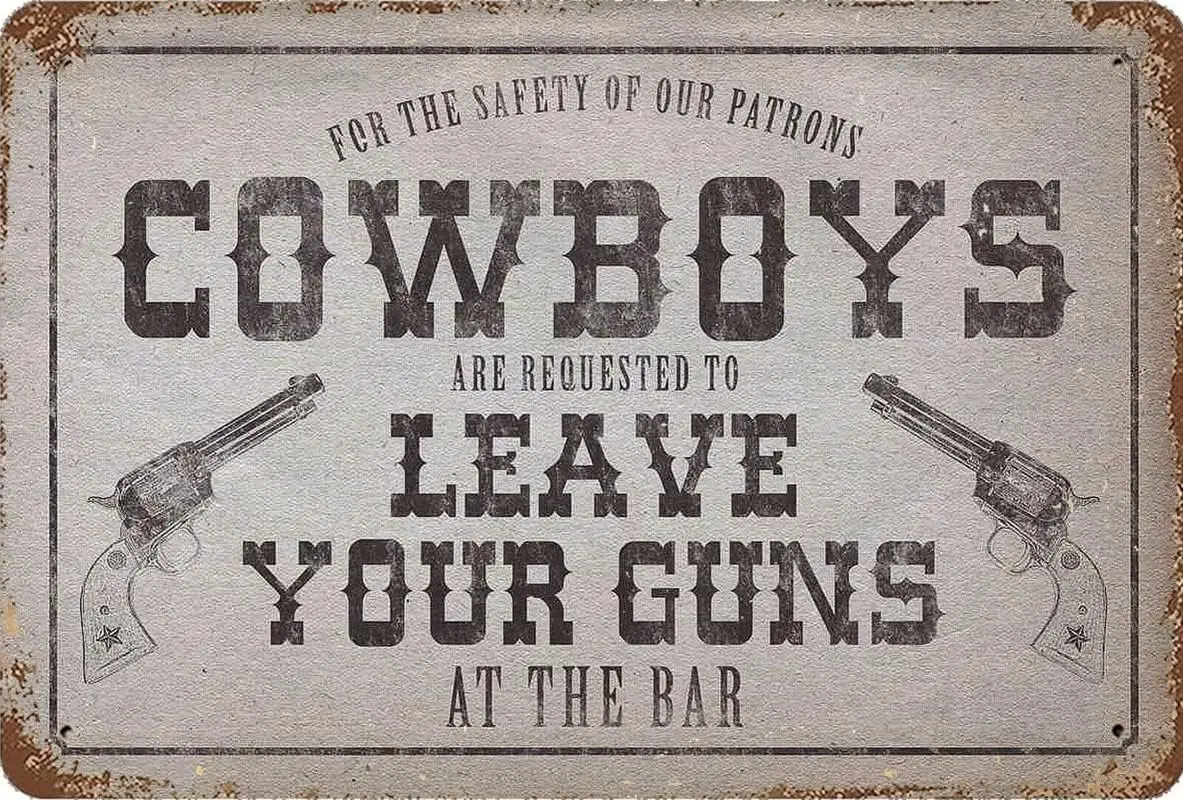 Metal Wall Decor Cowboys Leave Your Guns At The Bar Tin Poster Sign Rustic Western Style Vintage Metal Tin Sign Under No Ob s