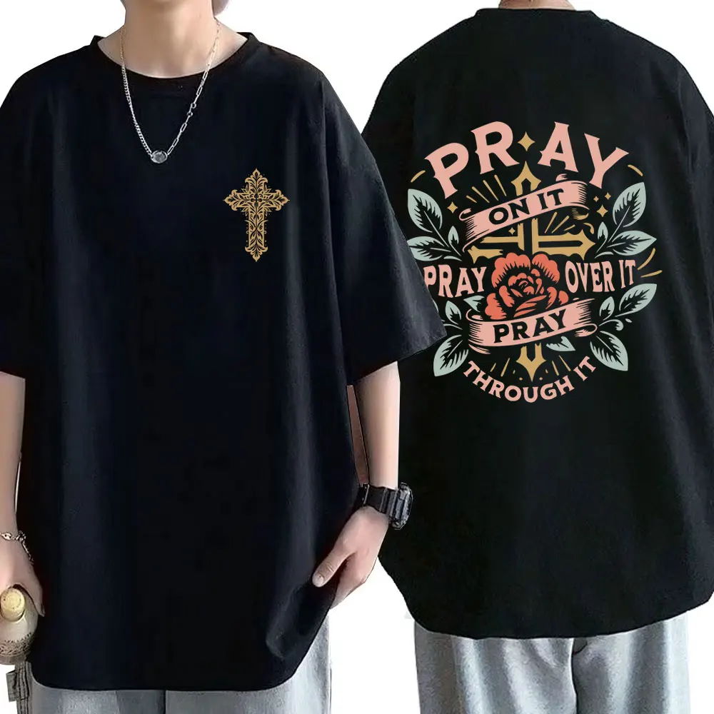 

Pray on It Tshirt Pray Over It T-shirt Pray Through It T Shirts Men Women Fashion Oversized Short Sleeve Jesus Christian Hoody