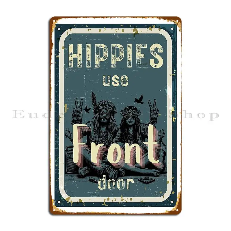 Hippies Use Front Door Vintage Sign Metal Sign Retro Create Living Room Kitchen Design Tin Sign Poster