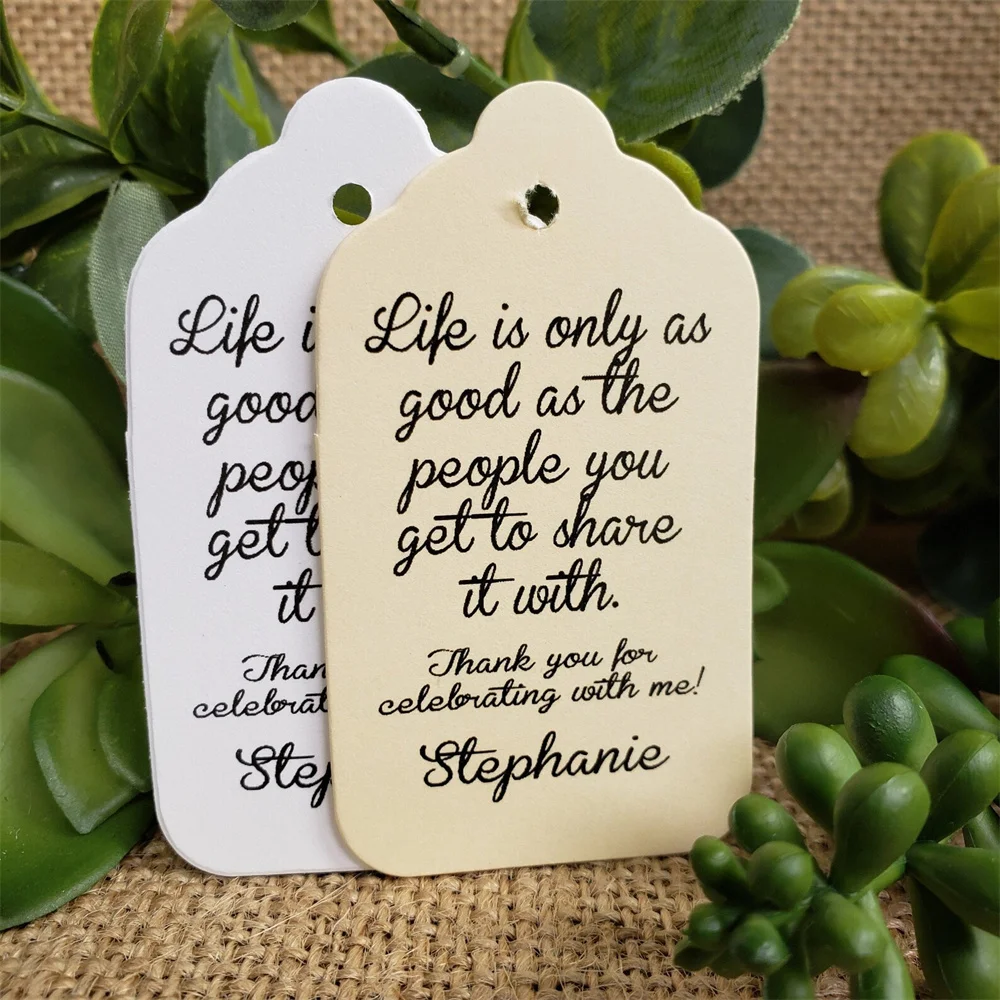 50PCS Life is only as good as the people you get to share it with Thank you for celebrating with me Favor Tags