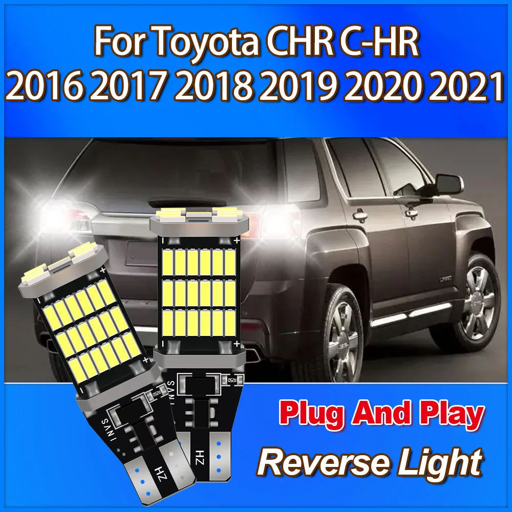 T15 921 912 W16W High Quality Reverse Light 12V Plug And Play 3400LM CSP Chip For Toyota CHR C-HR 2016 2017 2018 2019 2020 2021