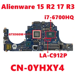 CN-0YHXY4 CN-000X1C For Dell Alienware 15 R2 17 R3 Laptop Motherboard AAP21 LA-C912P With i7-6700HQ CPU N16E-GX-A1 GPU 100% Test