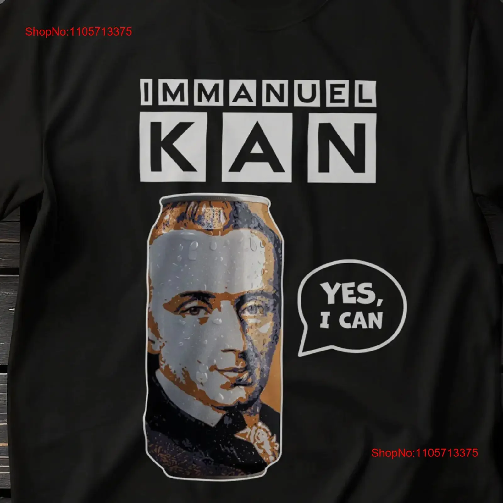 Immanuel Kant T Shirt Funny Philosophy Pun Philosopher Can Parody Unique Intellectual Apparel Thinker Top vintage Washed Soft