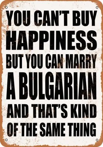 Metal Sign - Marry a BULGARIAN - Vintage Look