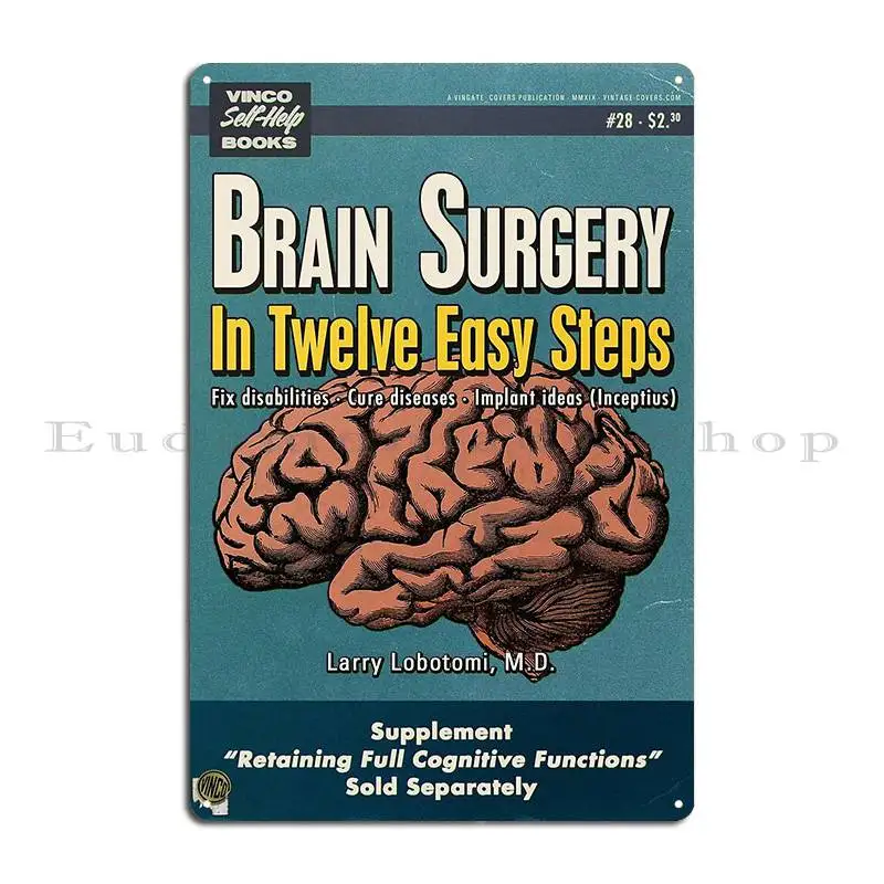 Brain Surgery In Twelve Easy Steps Metal Sign Personalized Garage Mural Living Room Classic Tin Sign Poster