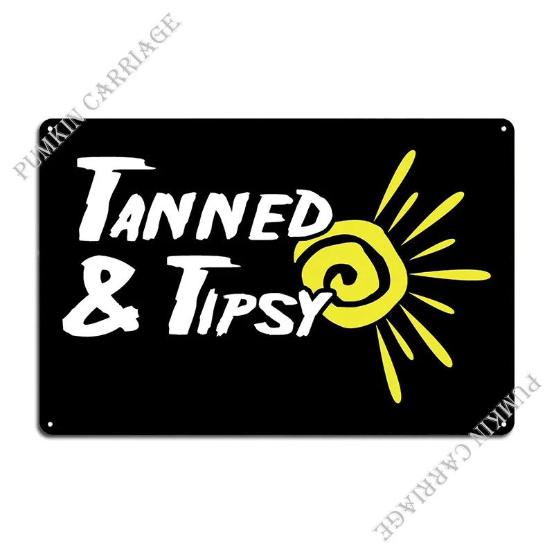 Tanned And Tipsy Beach And Metal Sign Kitchen Customize Printing Cinema Wall Decor Tin Sign Poster