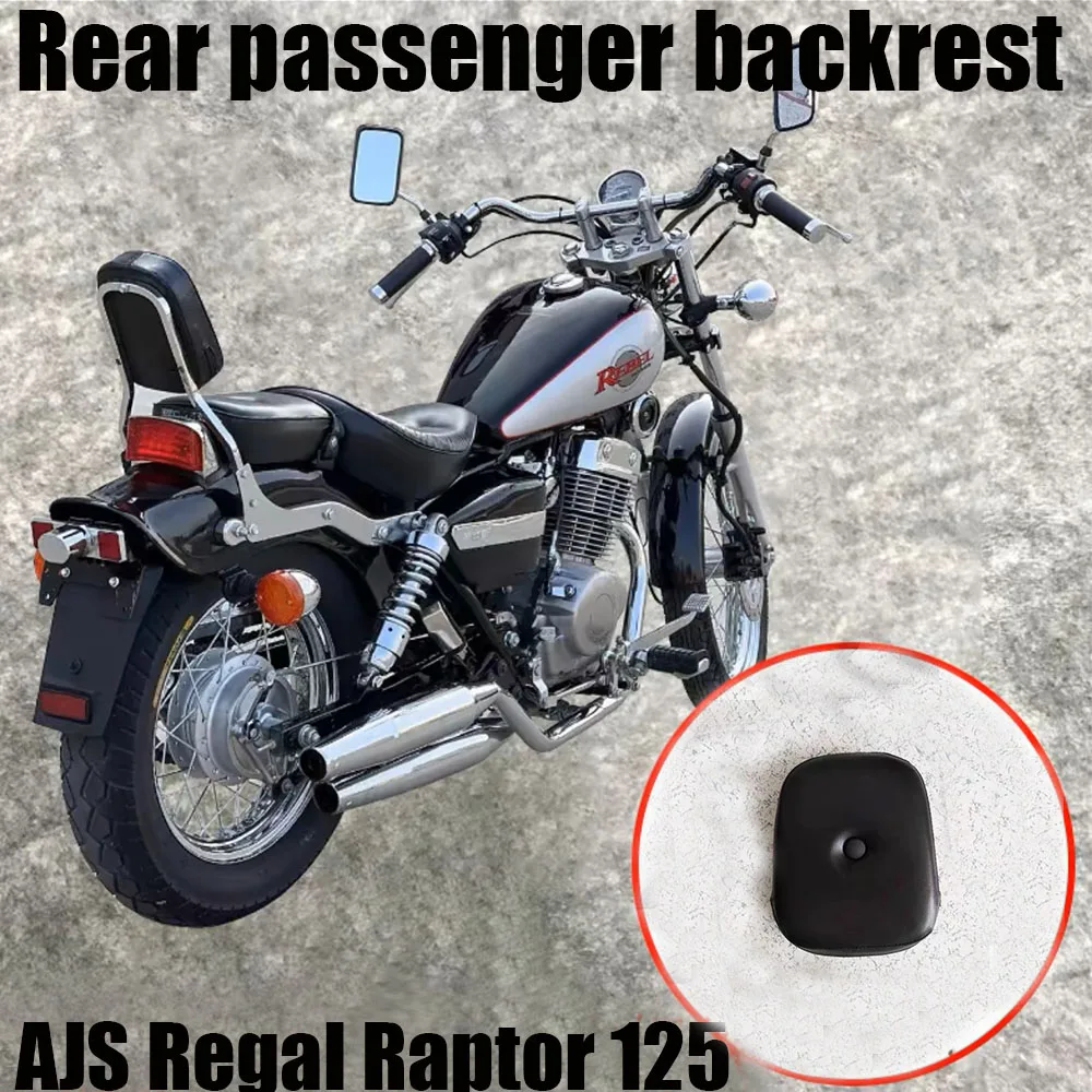 

New Fit AJS Regal Raptor 125 Raptor125 Motorcycle Accessories backrest Rear Passenger Backrests For AJS Regal Raptor 125