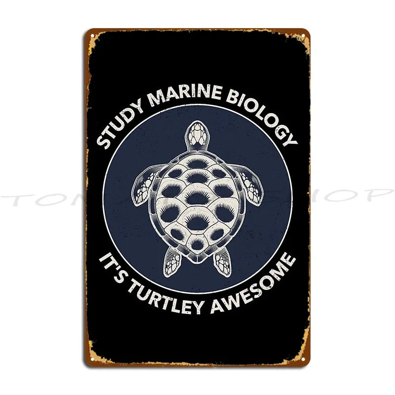 Study Marine Biology It S Turtley Awesome Metal Plaque Poster Wall Decor Pub Poster Vintage Design Tin Sign Poster