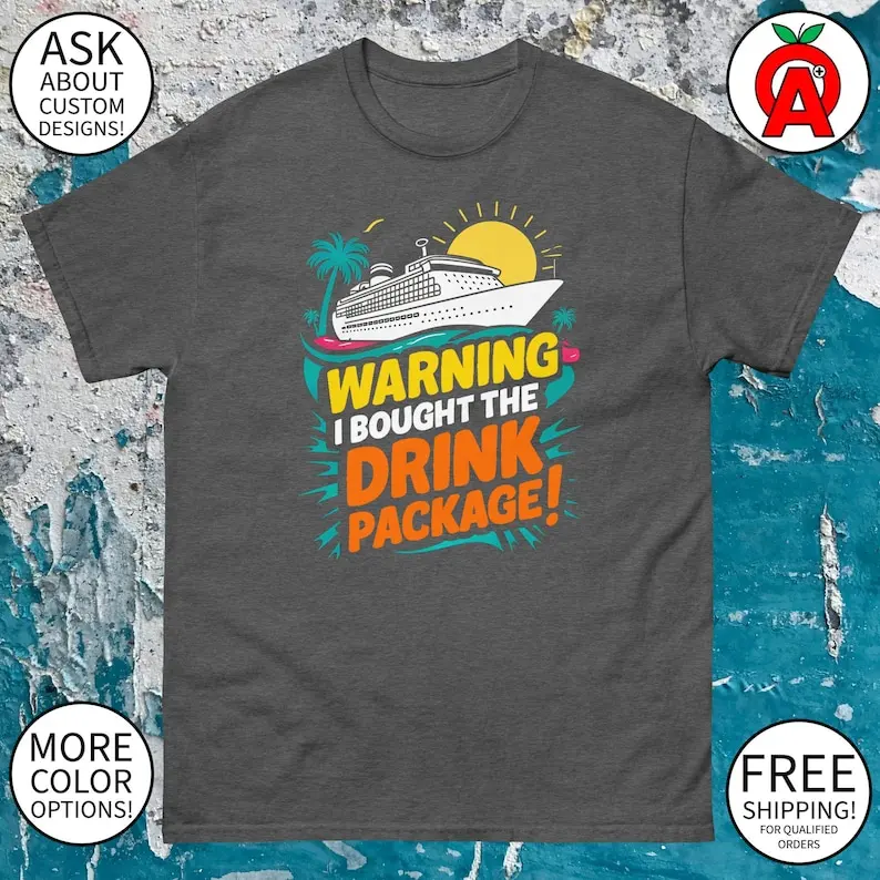 Warning I Bought The Drink Package Adult Unisex Distressed Graphic Tee - Gifts for Cruiser, Partier, Drinker