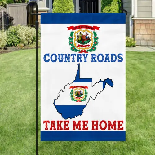 West Virginia Country Roads Take Me Home Flag Garden Flag