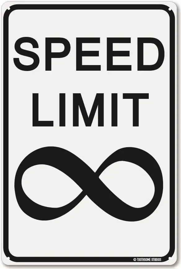 Speed Limit Infinite  Funny Aluminum Sign Traffic Speed Plaque Home Wall Decor Art (SpeedLimitInfinite)