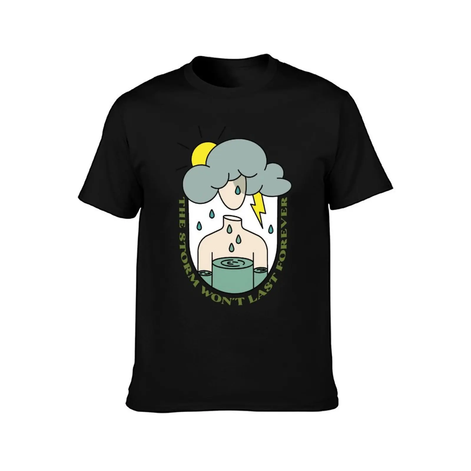 The Storm Won't Last Forever T-Shirt cotton t-shirt plain for man package T-Shirt
