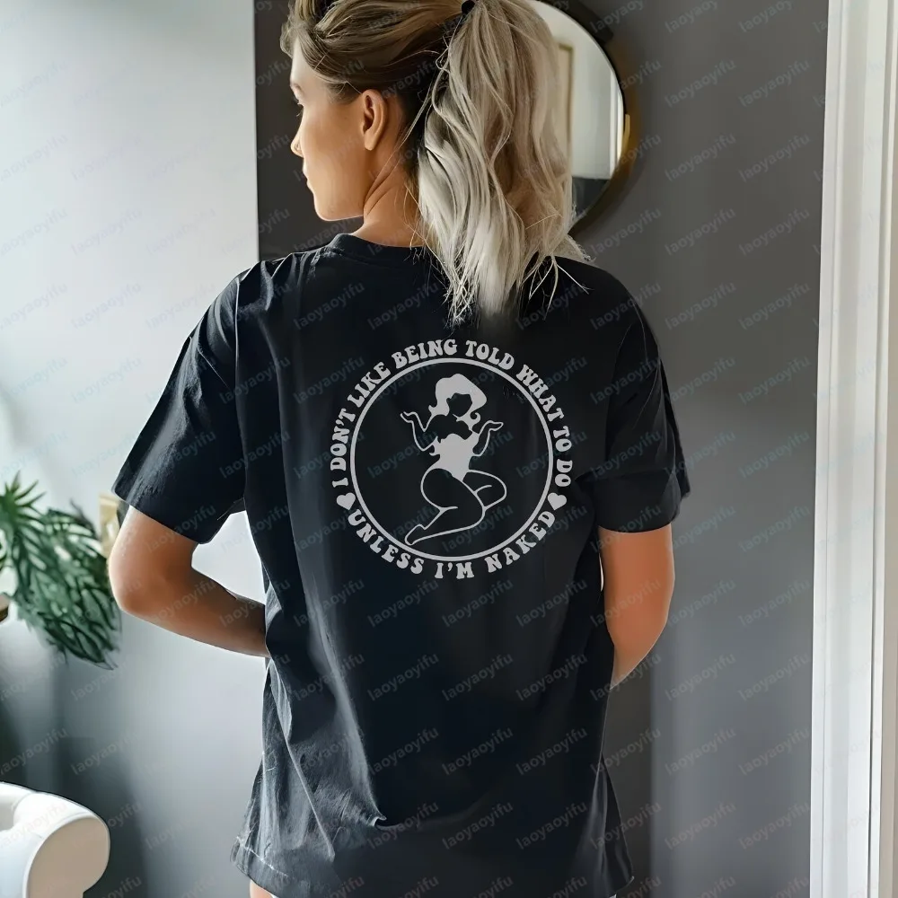 I Don't Like To Be Told What To Do Cotton Tshirts Retro Inspired Unisex Garment-Dyed Tee Fashion Streetwear Clothes for Women