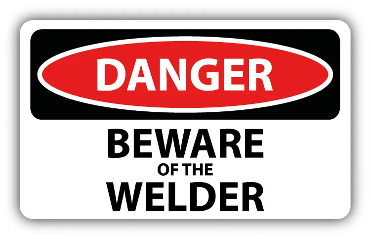 

Danger Beware Of The Welder Sign Sticker Car Window Bumper Truck Pickup Camper Warning Anti Scratch Exterior Decal Accessories