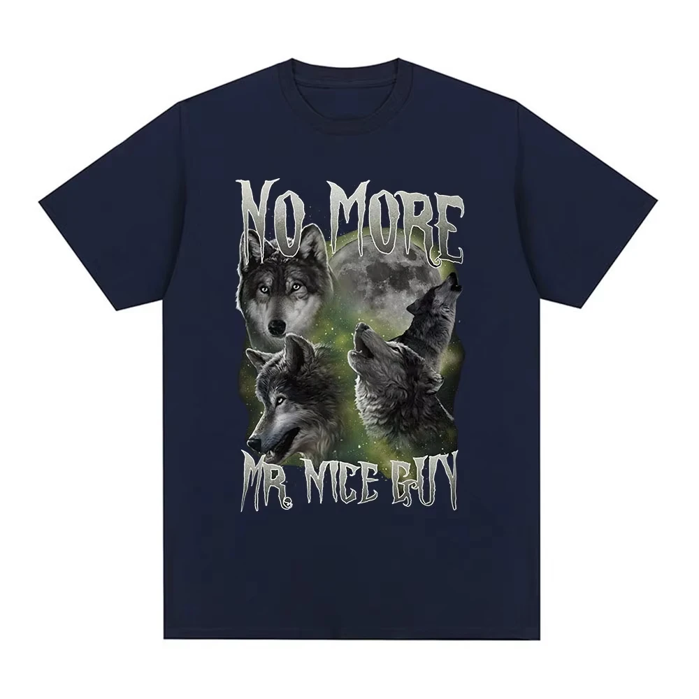 No More Mr Nice Guy Alpha Wolf Funny Meme T Shirts Men's Women Casual Cotton Vintage Short Sleeve Oversized T-shirts Streetwear