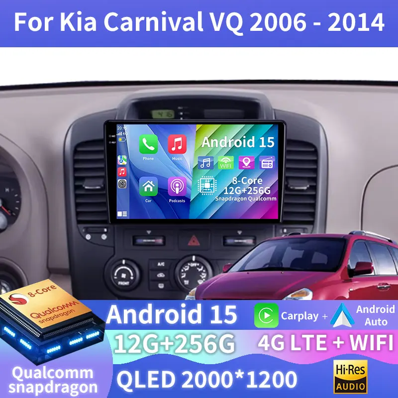 

Android 15 Car Radio For Kia Carnival VQ 2006 - 2014 GPS Multimedia Video Player Navi Head Unit Carplay Auto Stereo 4G LTE WIFI
