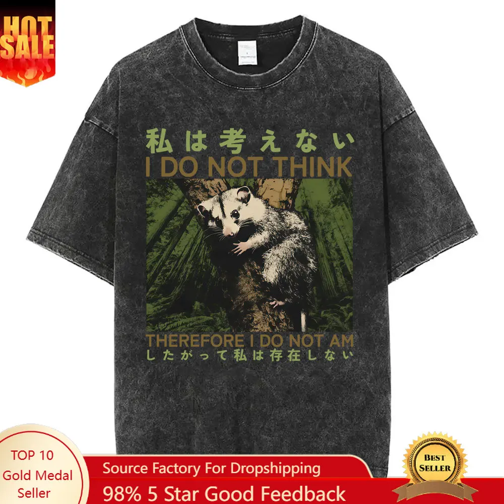 I Do Not Think Therefore I Do Not Am T-shirt Funny Japanese Style Opossum Vintage Washed T Shirt Unisex Fashion Humor T-shirts