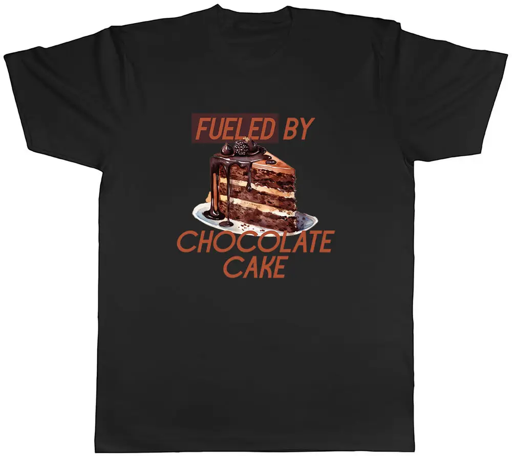 Cake Lover Mens T-Shirt Fueled by Chocolate Cake Tee Gift High Quality 100%Cotton Short Sleeve