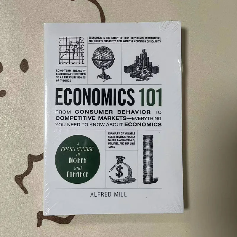 Economics 101 by Alfred Mill From Consumer Behavior to Competitive Markets A Crash Course In Money And Finance Economics101 Book