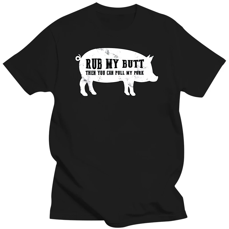 Rub My Butt Then You Can Pull My Pork Funny BBQ T Shirt PIG T-Shirt Oversized Mens Tshirts Design Tops & Tees Cotton Family