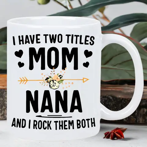 1pc 'I Have Two Titles - Mom & Nana' Ceramic Coffee Mug - Insulated, Reusable, Hand-Wash Only - Ideal Gift for Mothers and Grand