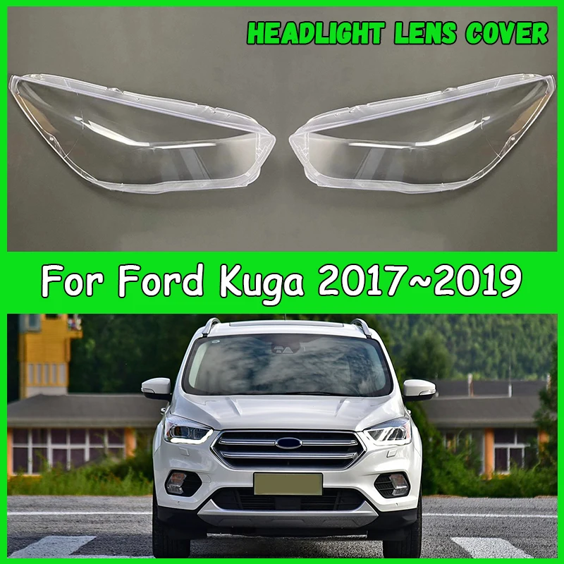 

For Ford Kuga 2017 2018 2019 Car headlight lens cover Headlamp Shade Head Lamp headlight lamp cover automobil parts accessori