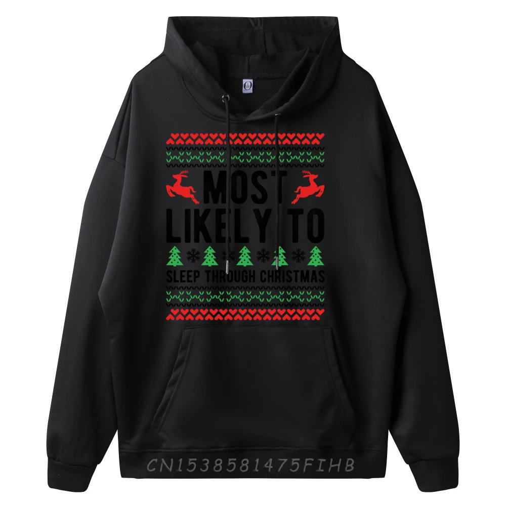 Most Likely To Sleep Through Christmas Family X-Mas Graphic Tees Men Hoodie Men Men's Winter Clothes