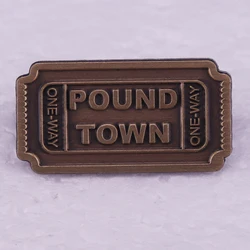 One-way Ticket To Pound Town Enamel Pin Badge Funny slang brooches jewelry accessories