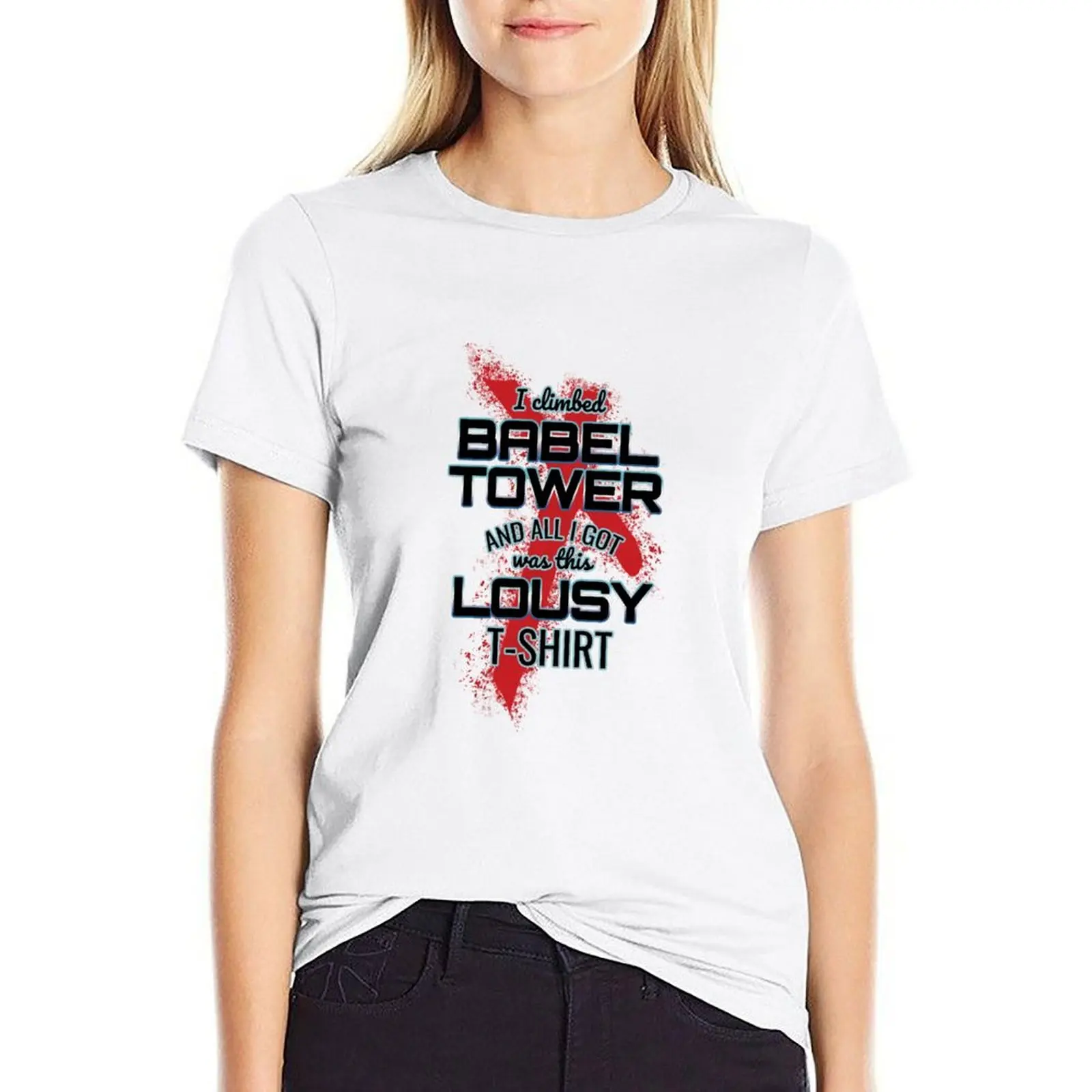 I Climbed Babel Tower And All I Got Was This Lousy T-shirt Short sleeve tee lady clothes Woman fashion