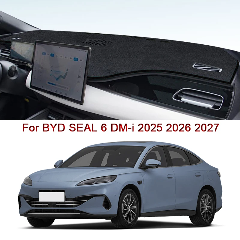 

Car Styling For BYD SEAL 6 DM-i 2025 2026 2027 Car Dashboard Mat Protective Interior Anti-Pad Shade Cushion Cover Auto Accessory