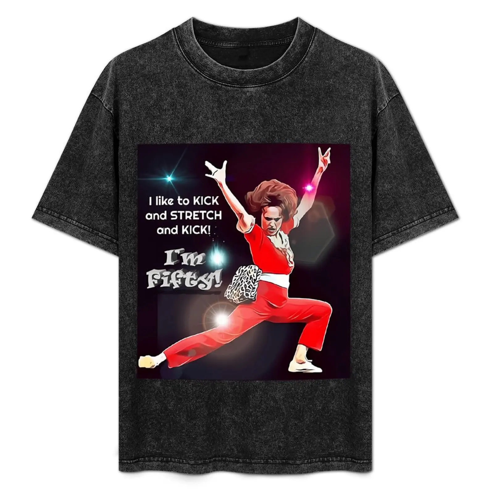 I'M 50 Kick Stretch Kick T-Shirt Fashion Letter Print T-Shirt