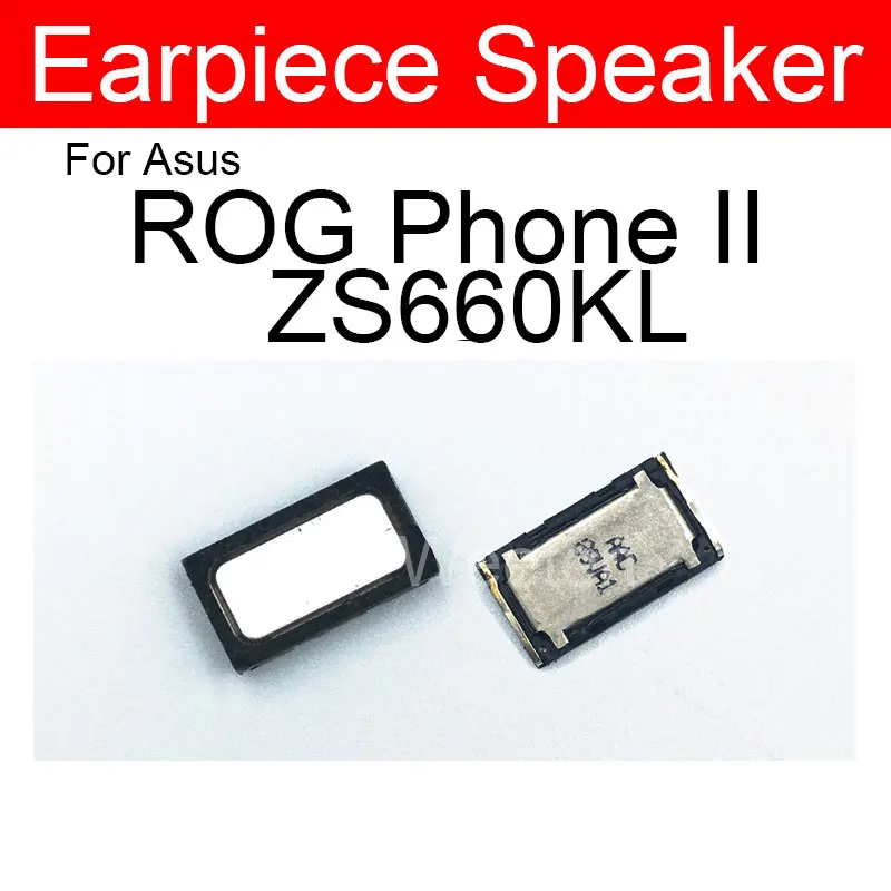 Earpiece Ear Speaker For Asus ROG Phone II Phone2 2 ZS660KL ZS600KL Loud Speaker Receiver Loudspeaker Replacement Repair Parts